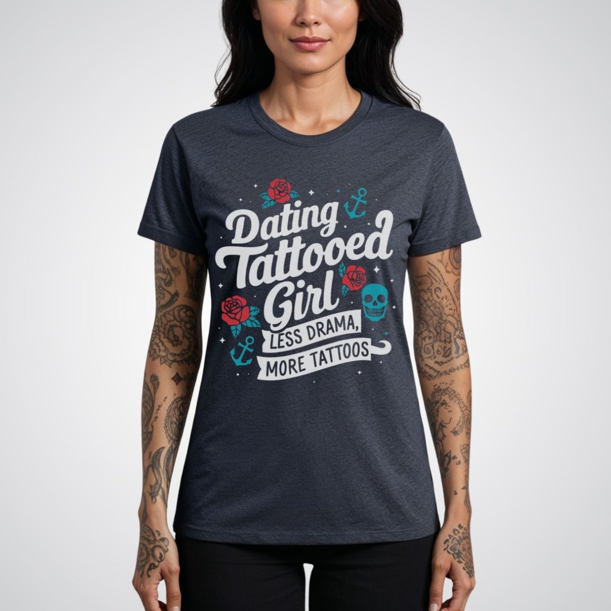 Dating a Tattooed Girl Less Drama, More Tattoos - Tattoo Unisex T-Shirt - Tattoo Unleashed