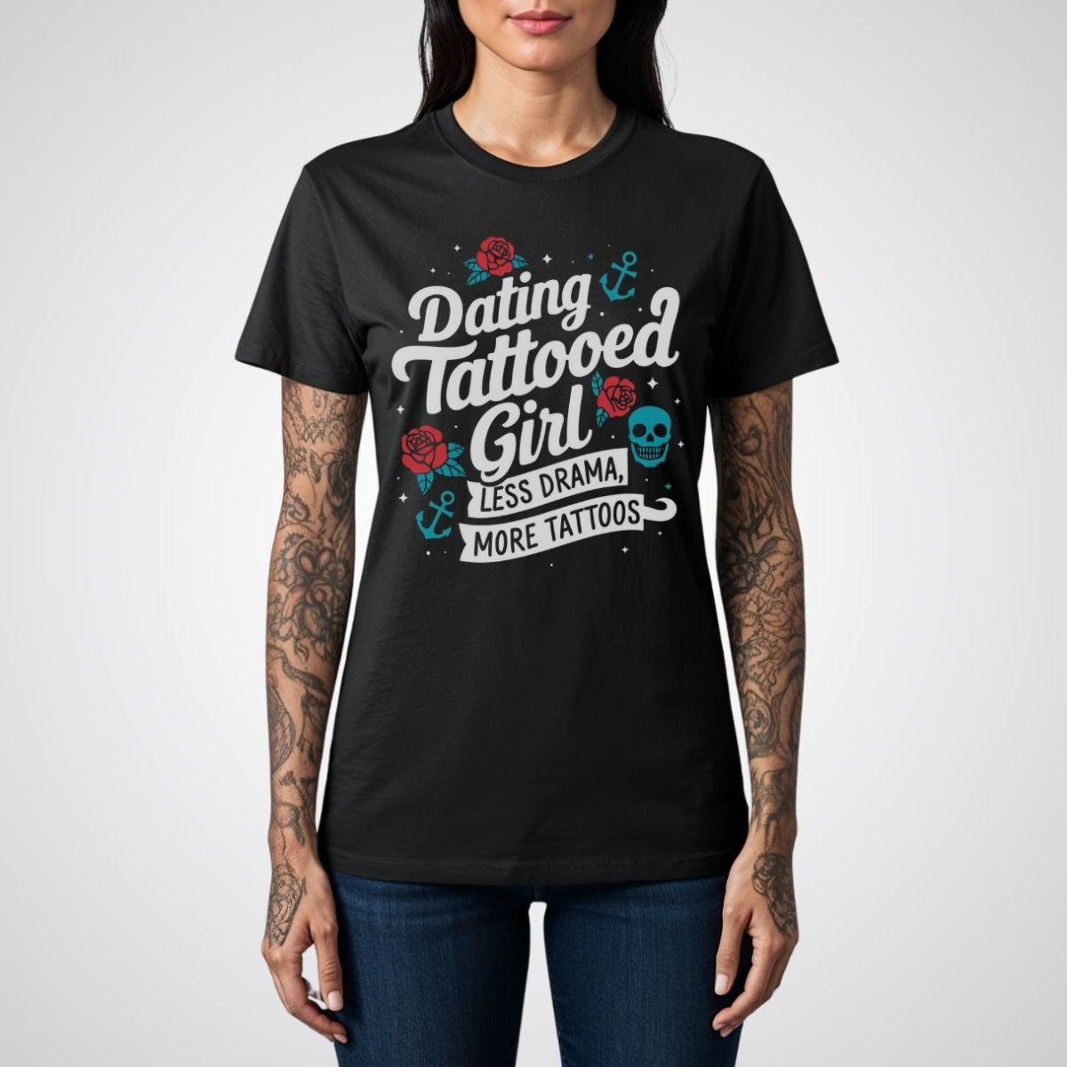 Dating a Tattooed Girl Less Drama, More Tattoos - Tattoo Unisex T-Shirt - Tattoo Unleashed