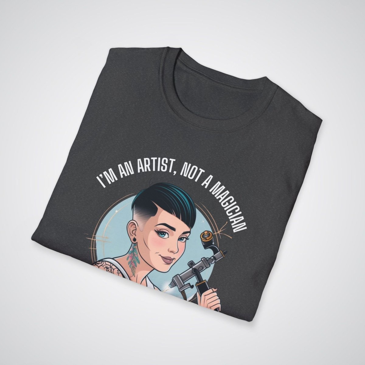 I’m an Artist, Not a Magician Unisex T-shirt - Tattoo Unleashed