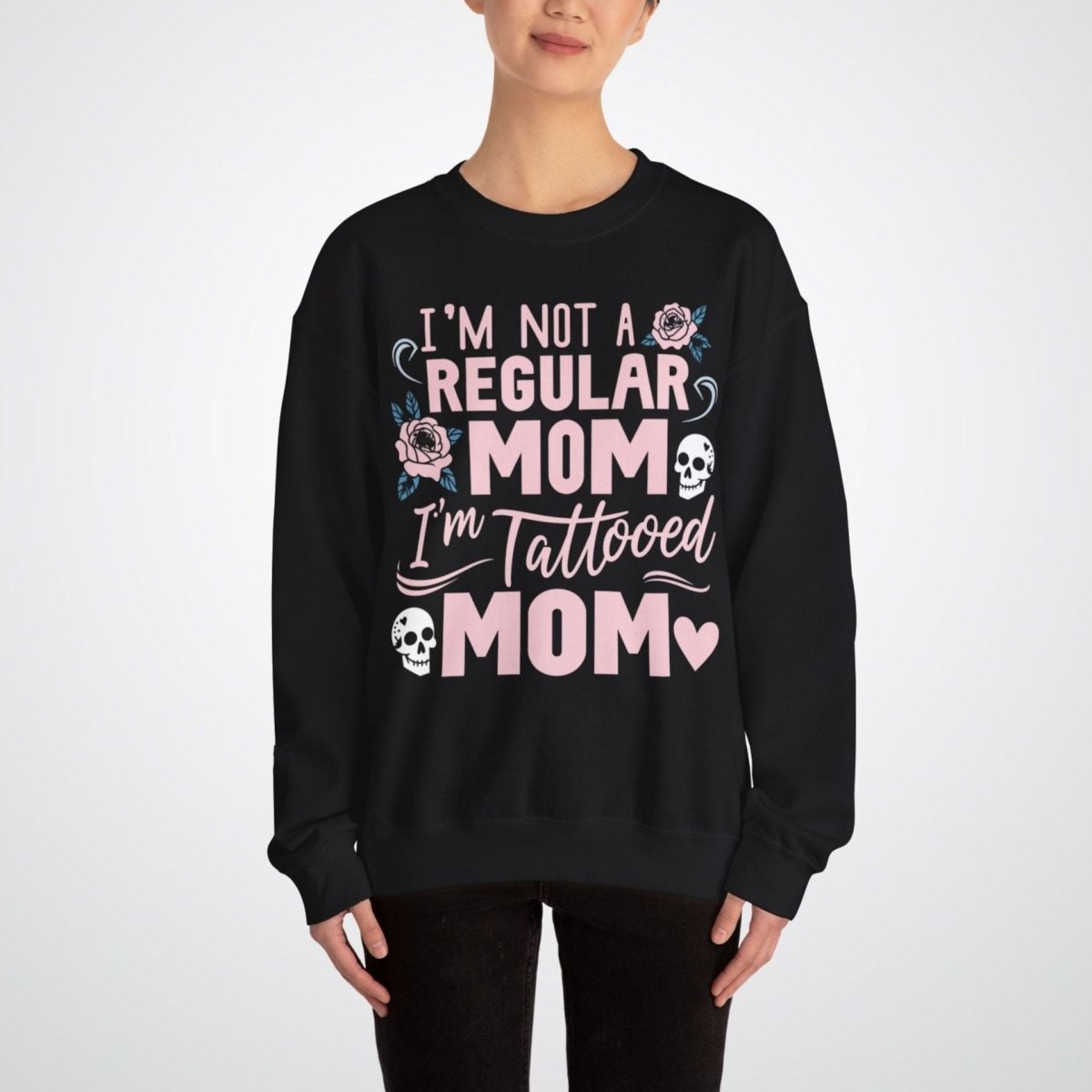 I’m Not a Regular Mom, I’m a Tattooed Mom Unisex Crewneck Sweatshirt - Tattoo Unleashed