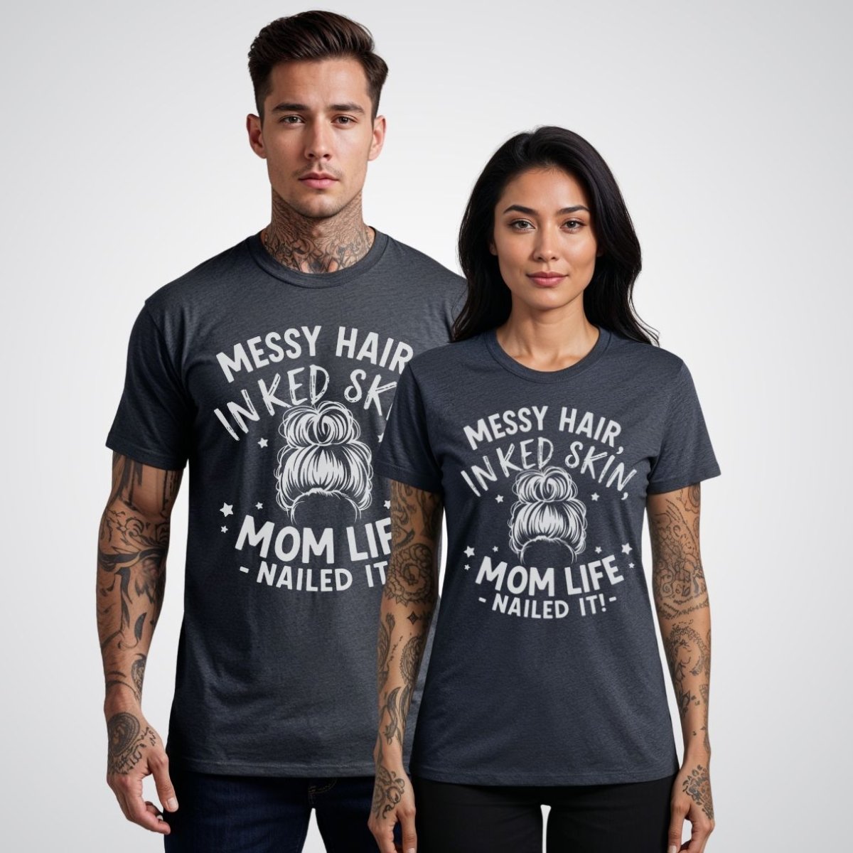 Messy Hair, Inked Skin, Mom Life – Nailed It Tattoo Unisex T-Shirt - Tattoo Unleashed