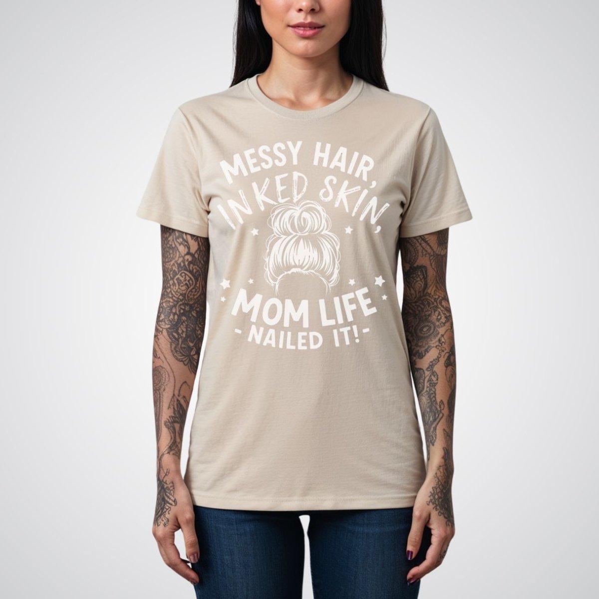 Messy Hair, Inked Skin, Mom Life – Nailed It Tattoo Unisex T-Shirt - Tattoo Unleashed