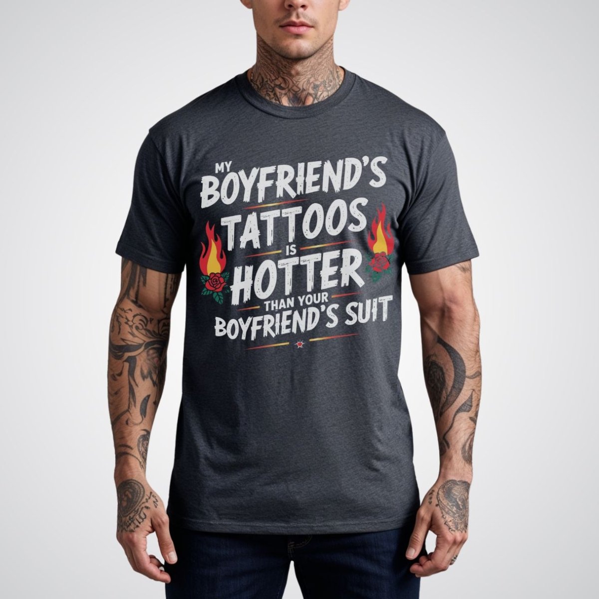 My Boyfriend’s Tattoo Is Hotter Than Your Boyfriend’s Suit Tattoo Unisex T-Shirt - Tattoo Unleashed