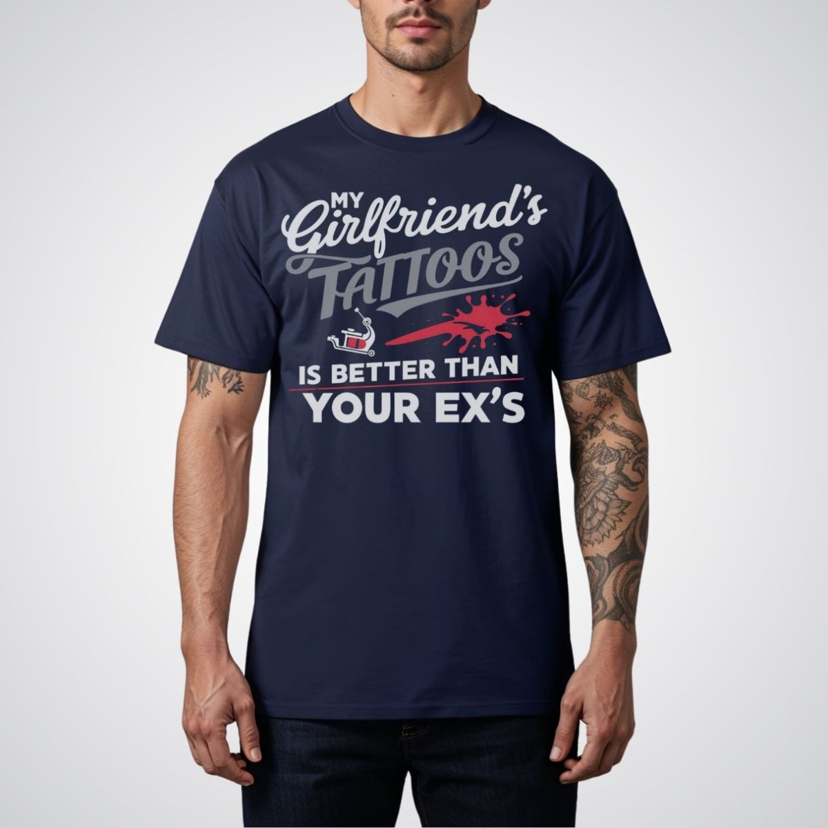 My Girlfriend’s Tattoos is Better Than Your Ex’s Tattoo Unisex T-Shirt - Tattoo Unleashed