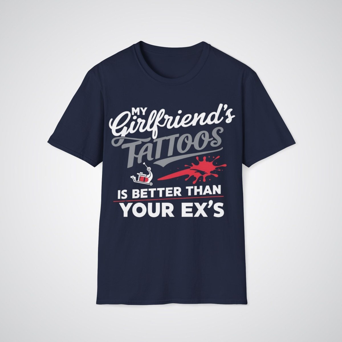 My Girlfriend’s Tattoos is Better Than Your Ex’s Tattoo Unisex T-Shirt - Tattoo Unleashed