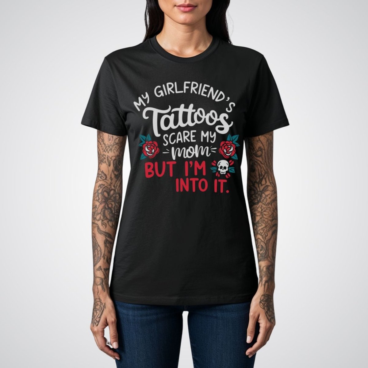 My Girlfriend’s Tattoos Scare My Mom, But I’m Into It Tattoo Unisex T-Shirt - Tattoo Unleashed