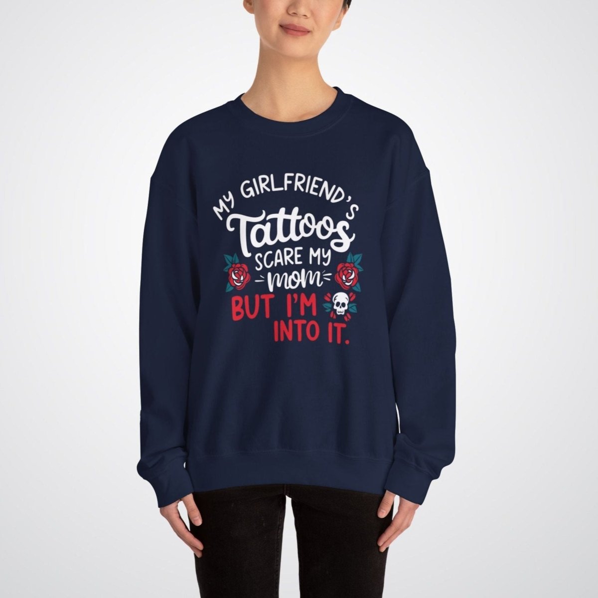 My Girlfriend’s Tattoos Scare My Mom, But I’m Into It Unisex Crewneck Sweatshirt - Tattoo Unleashed