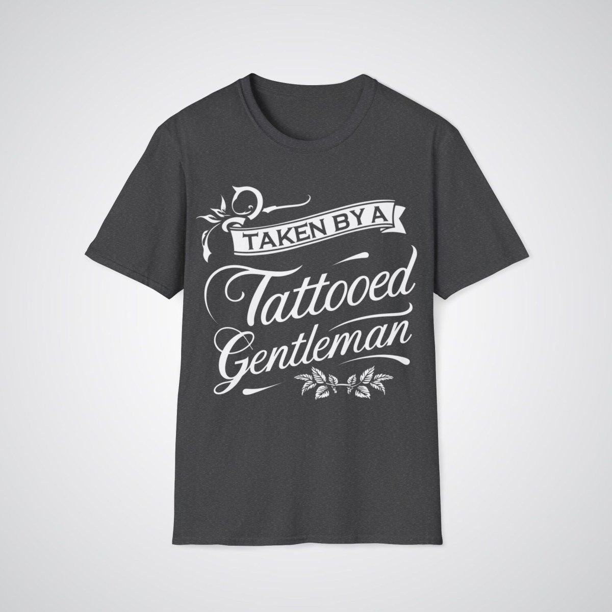 Taken by a Tattooed Gentleman Tattoo Unisex T-Shirt - Tattoo Unleashed