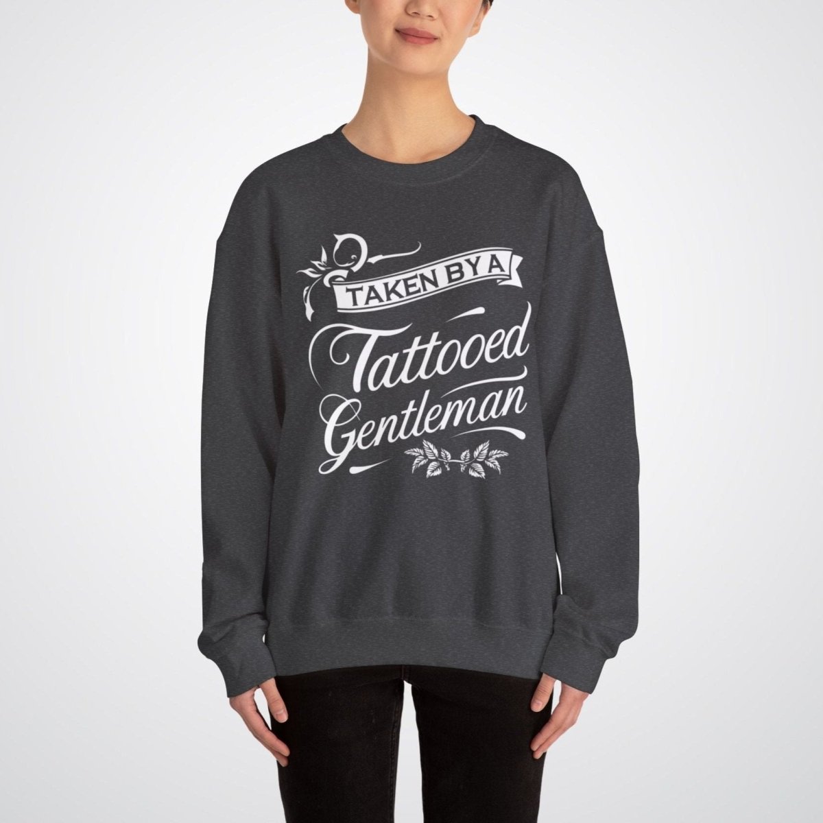 Taken by a Tattooed Gentleman Unisex Crewneck Sweatshirt - Tattoo Unleashed