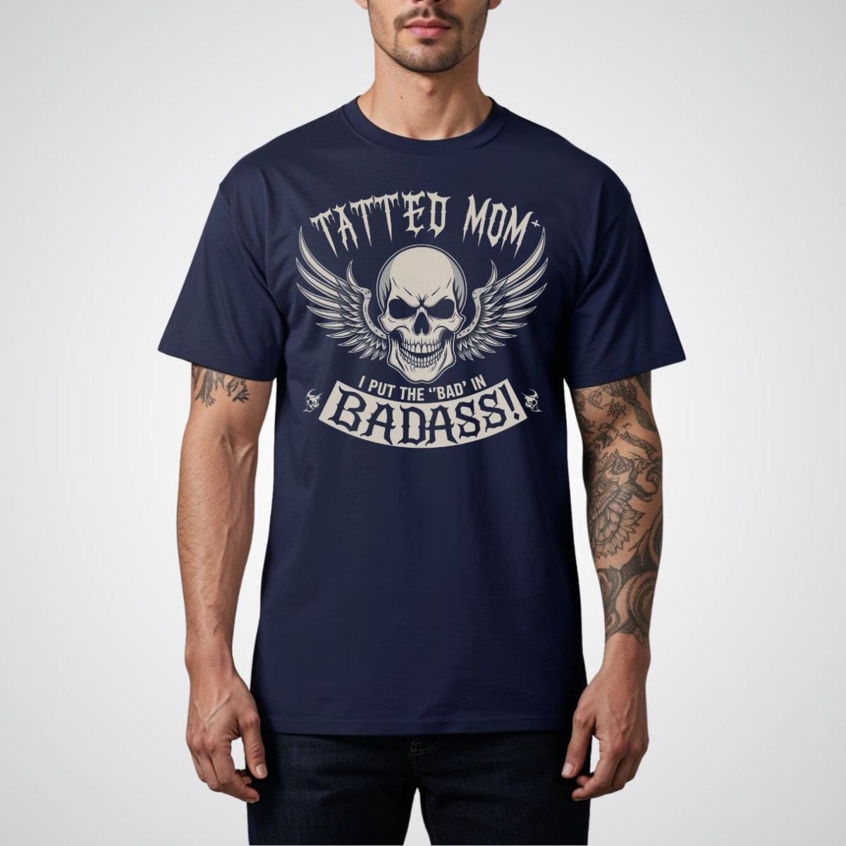 Tatted Mom – I Put the ‘Bad’ in Badass Tattoo Unisex T-Shirt - Tattoo Unleashed