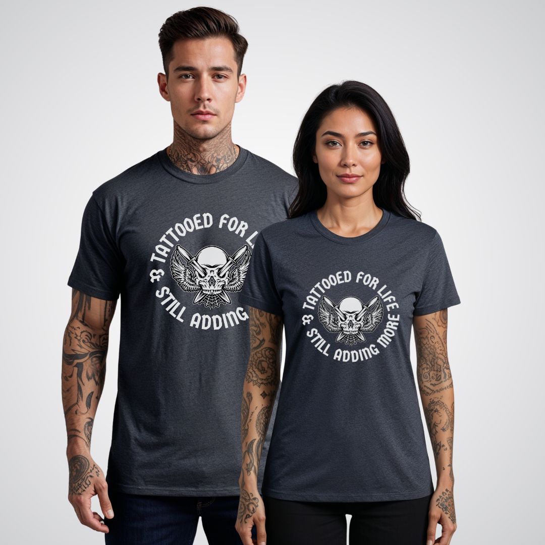 Tattooed For Life & Still Adding More Unisex T-Shirt - Tattoo Unleashed