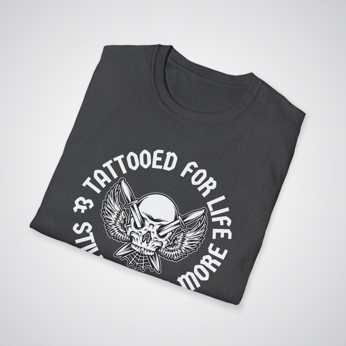 Tattooed For Life & Still Adding More Unisex T-Shirt - Tattoo Unleashed