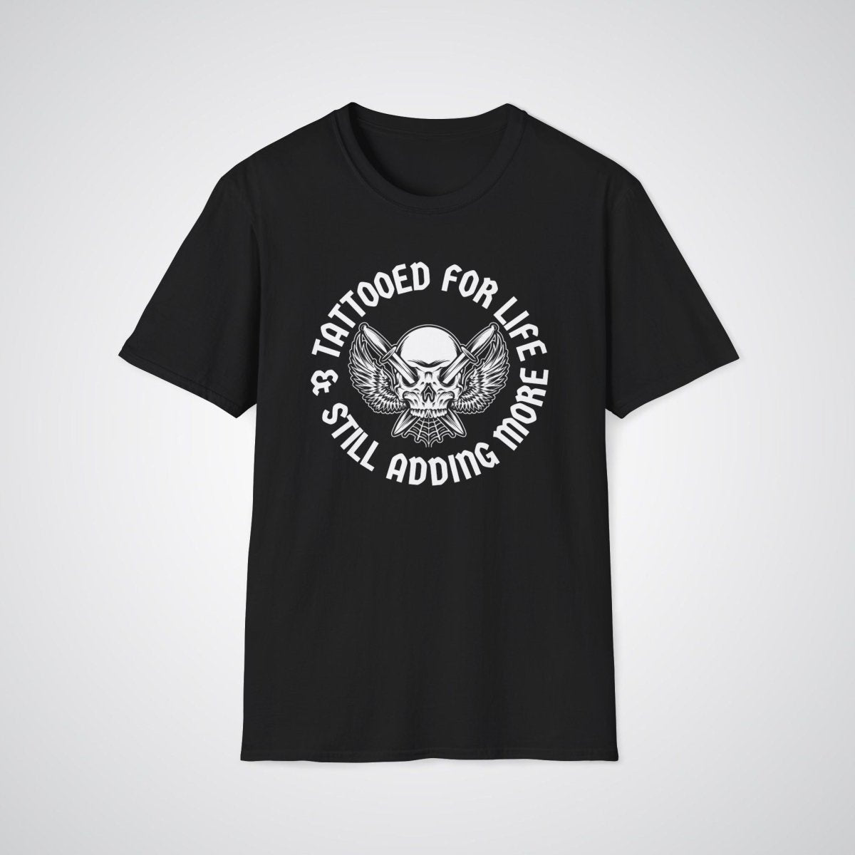 Tattooed For Life & Still Adding More Unisex T-Shirt - Tattoo Unleashed