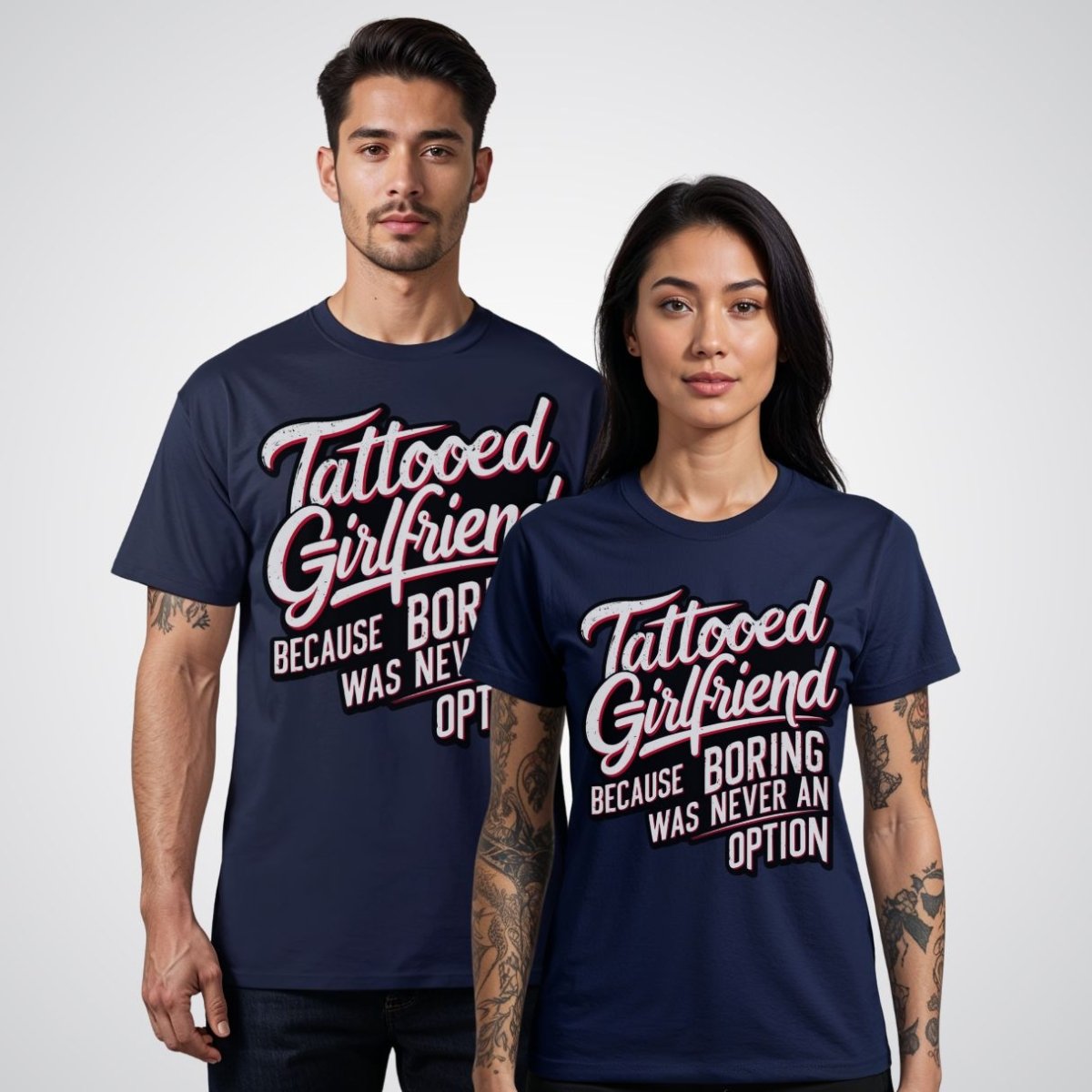 Tattooed Girlfriend, Because Boring Was Never an Option Tattoo Unisex T-Shirt - Tattoo Unleashed