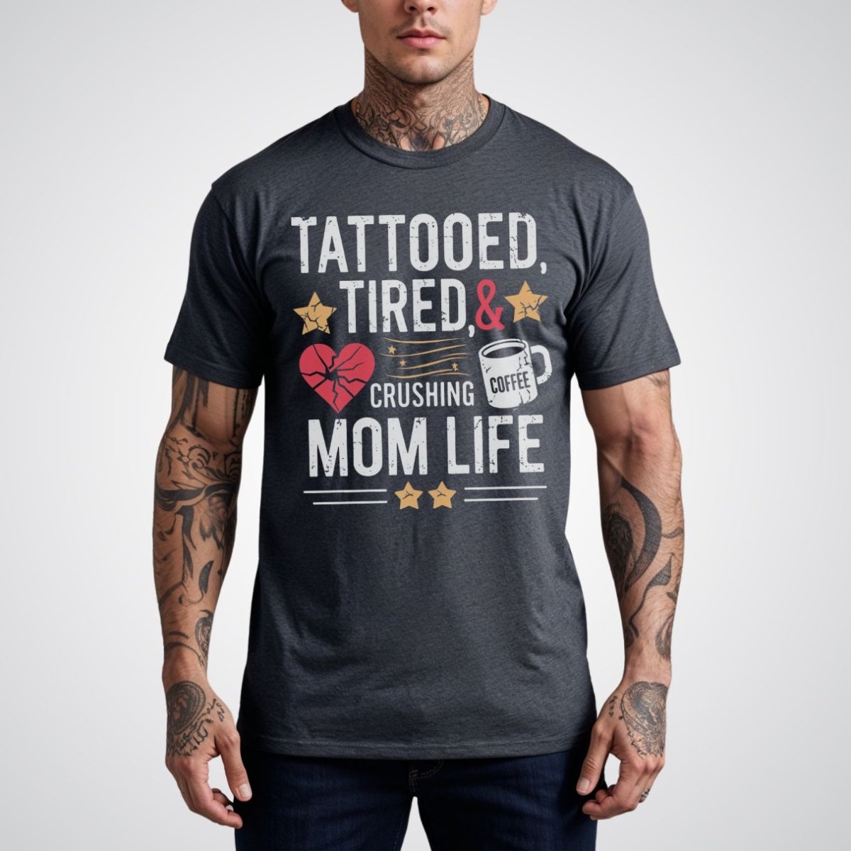 Tattooed, Tired, & Crushing Mom Life Tattoo Unisex T-Shirt - Tattoo Unleashed