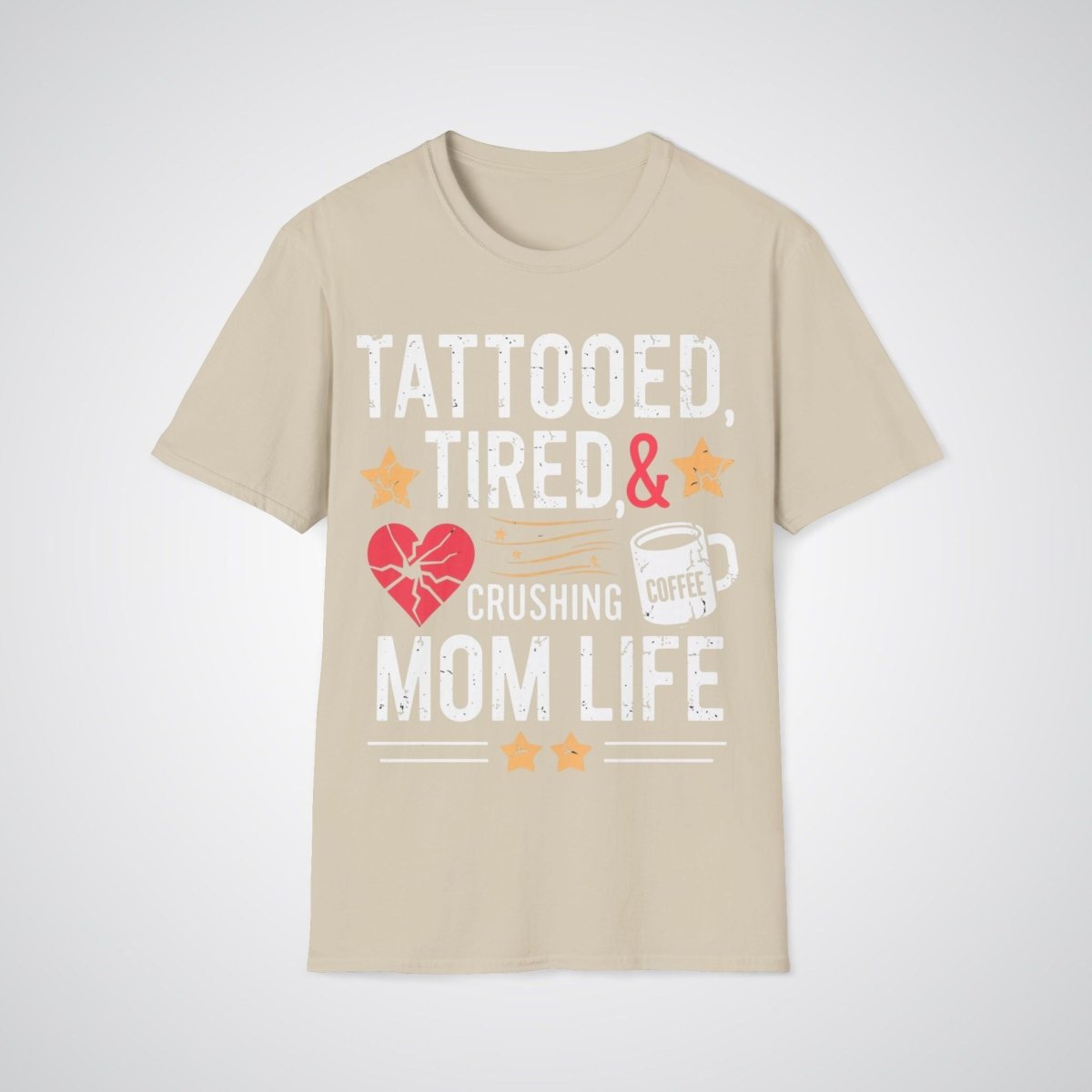 Tattooed, Tired, & Crushing Mom Life Tattoo Unisex T-Shirt - Tattoo Unleashed