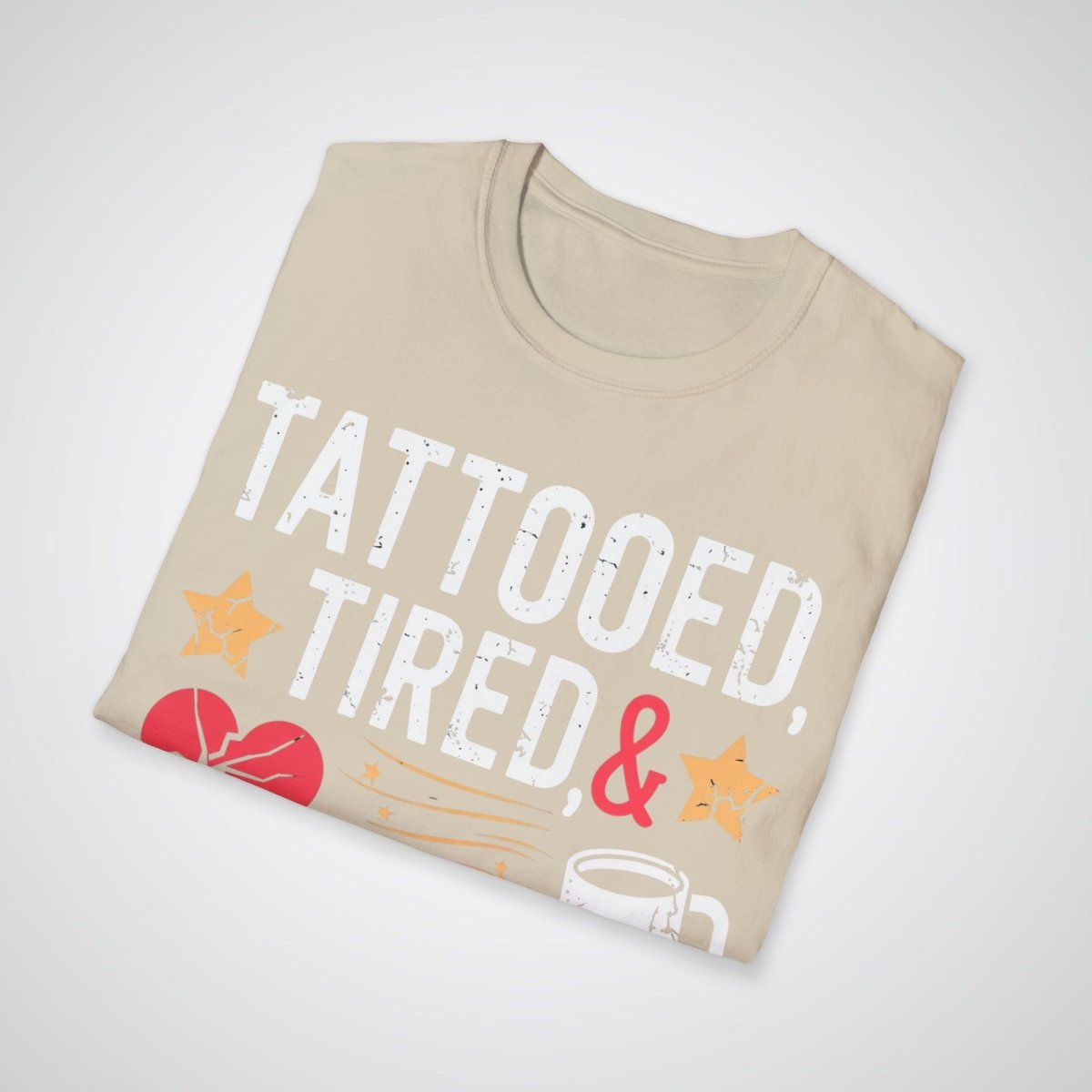 Tattooed, Tired, & Crushing Mom Life Tattoo Unisex T-Shirt - Tattoo Unleashed