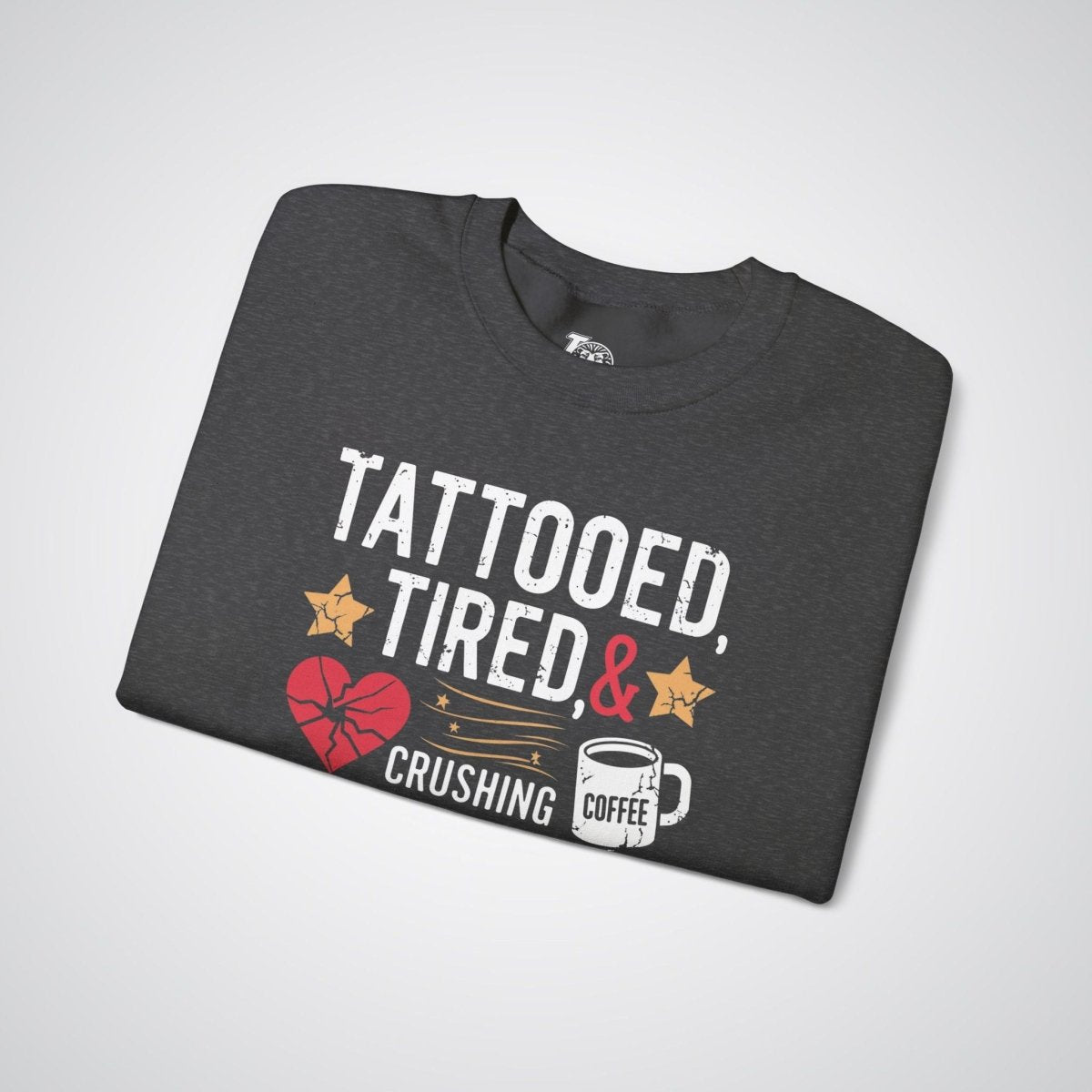 Tattooed, Tired, & Crushing Mom Life Unisex Crewneck Sweatshirt - Tattoo Unleashed