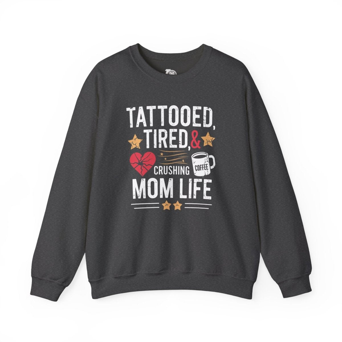 Tattooed, Tired, & Crushing Mom Life Unisex Crewneck Sweatshirt - Tattoo Unleashed