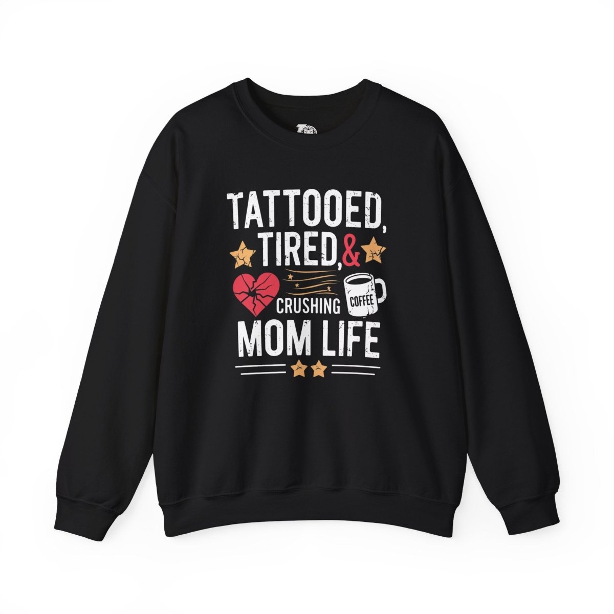 Tattooed, Tired, & Crushing Mom Life Unisex Crewneck Sweatshirt - Tattoo Unleashed