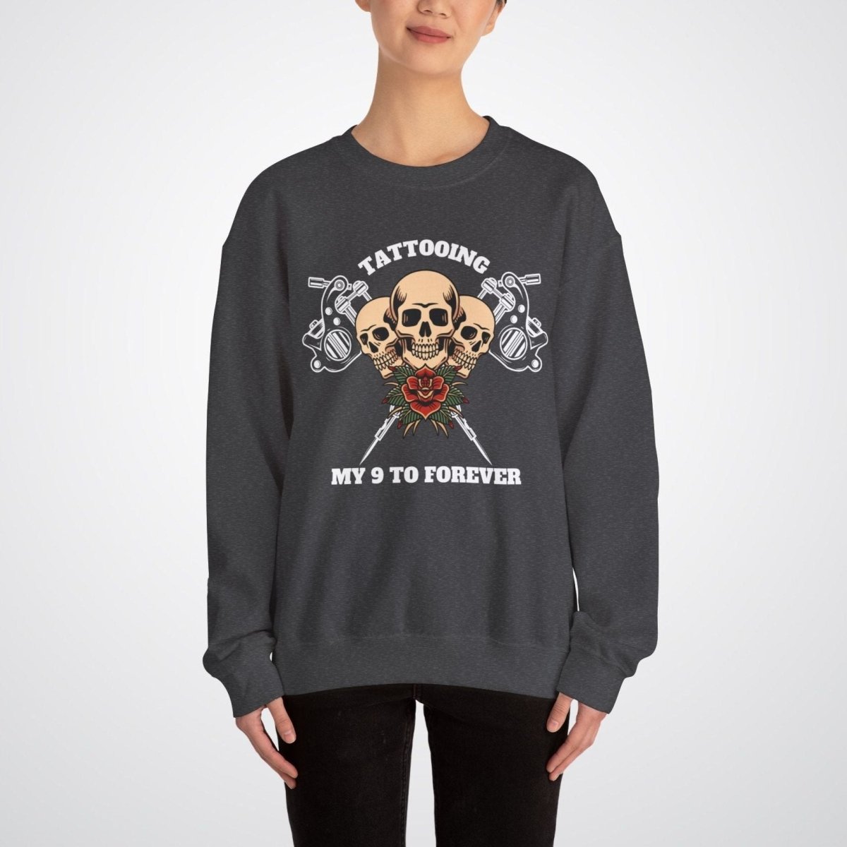 Tattooing my 9 to forever Unisex Crewneck Sweatshirt - Tattoo Unleashed