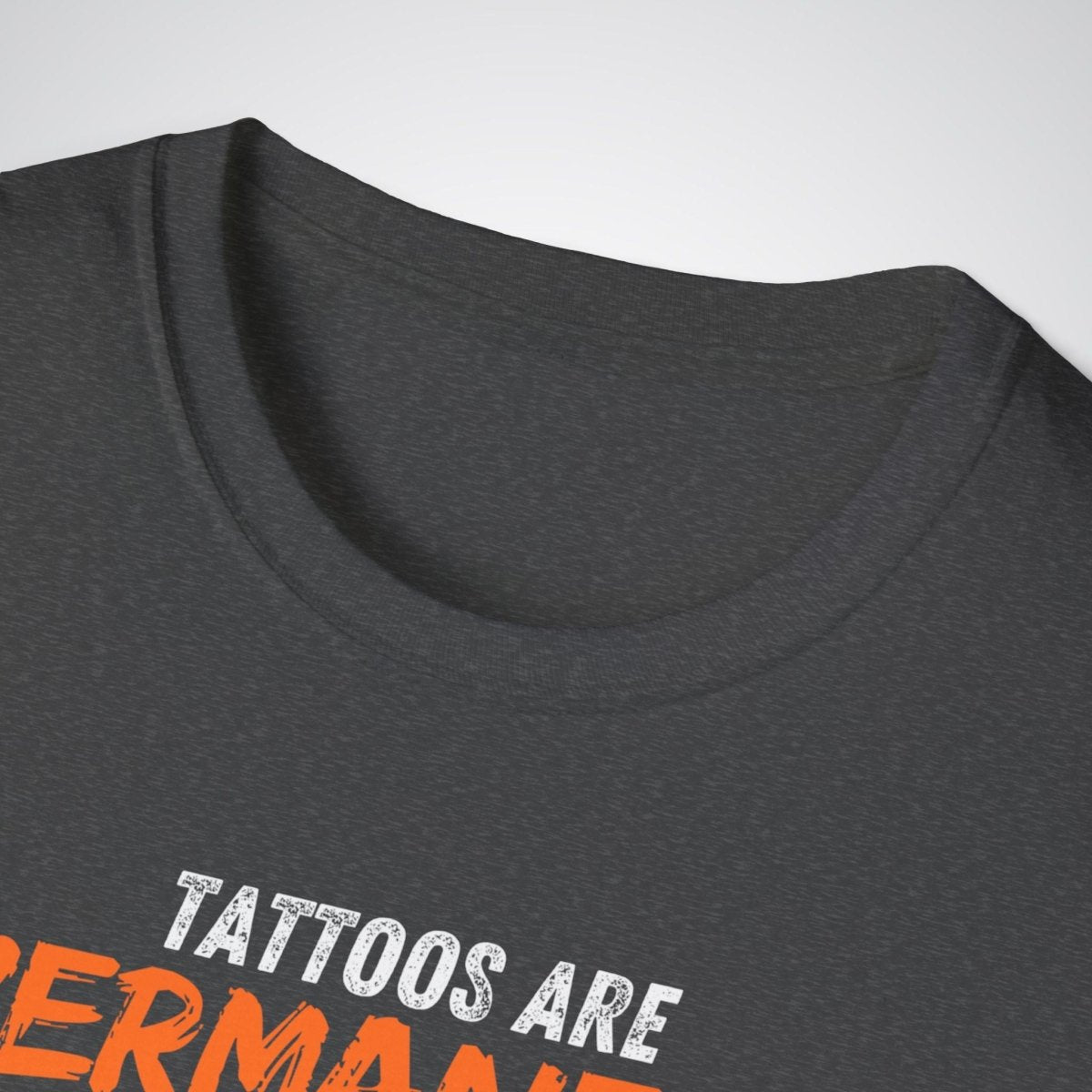 Tattoos are Permanent, Just Like My Awesomeness Unisex T-Shirt - Tattoo Unleashed